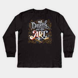 Til Death We Do Art Kids Long Sleeve T-Shirt